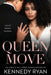 Queen Move by Kennedy Ryan
