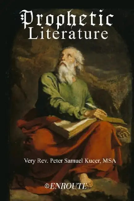 Prophetic Literature by Peter Samuel Kucer Msa