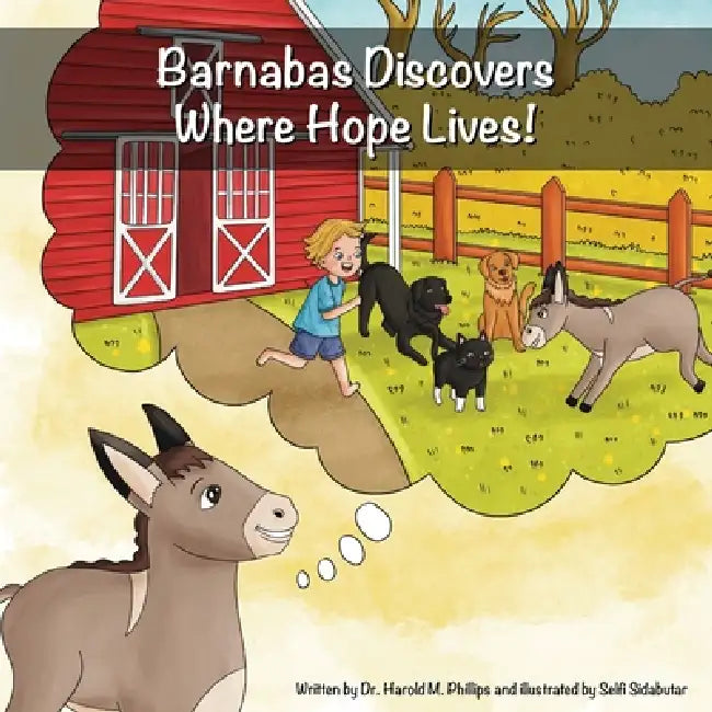 Barnabas discovers where hope lives! by Harold Phillips