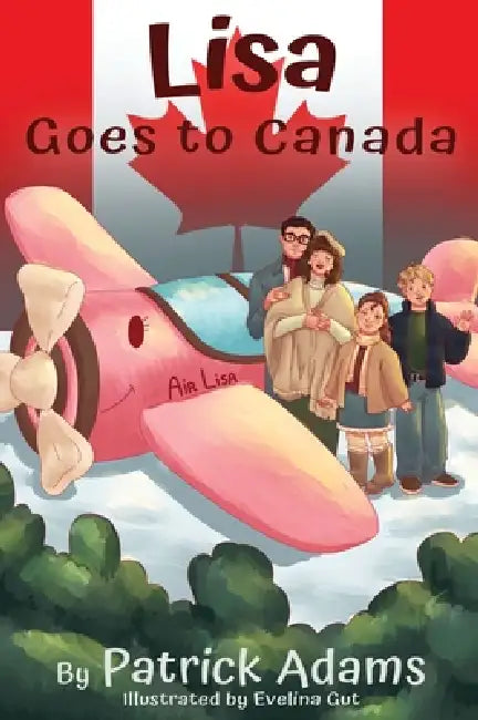 Lisa Goes to Canada by Patrick Adams, Evelina Gut