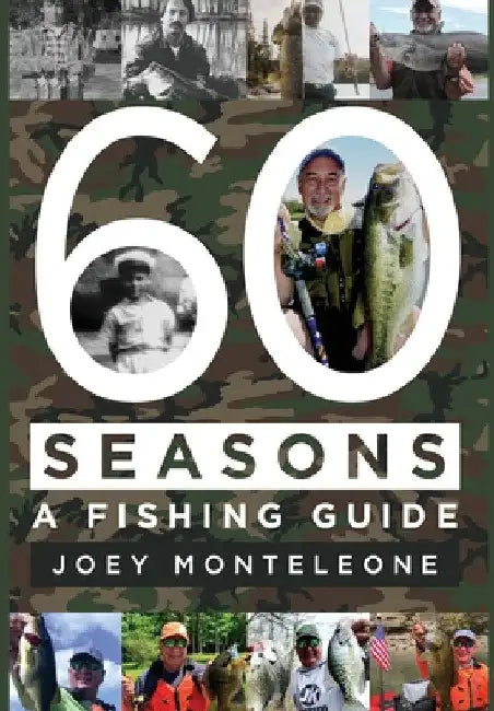 60 Seasons: a fishing guide by Joey Monteleone