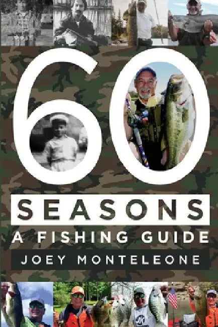 60 Seasons: a fishing guide by Joey Monteleone
