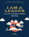 I Am a Leader: A 90-Day Leadership Journal for Kids (Ages 8 - 12) by Peter J. Liang