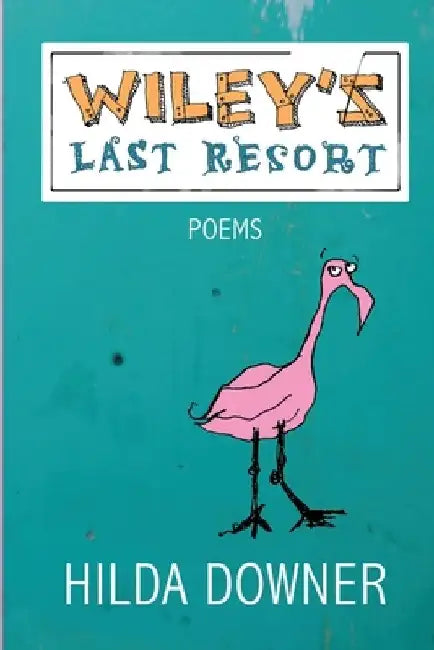 Wiley's Last Resort by Hilda Downer