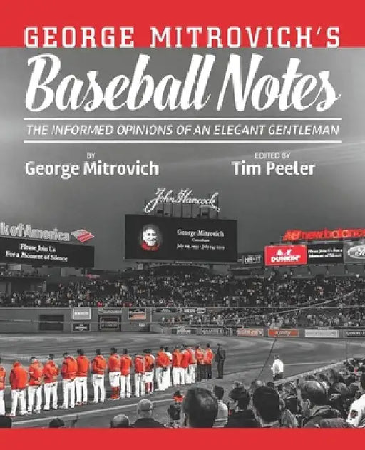 George Mitrovich's Baseball Notes: The Informed Opinions of an Elegant Gentleman by Tim Peeler