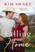 Falling for Home: Buffalo Ridge Ranch Series Book 1 by Kim Smart