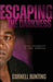 Escaping the Darkness: Using Adversity to Find Purpose by Cornell Bunting