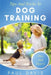 Tips and Tricks to Dog Training A How-To Set of Tips and Techniques for Different Species of Dogs: Based on Real Experiences and Cases by Paul Davis