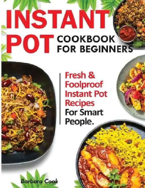 Instant Pot Cookbook for Beginners: Fresh and Foolproof Instant Pot Recipes for Smart People by Francis Michael