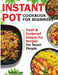 Instant Pot Cookbook for Beginners: Fresh and Foolproof Instant Pot Recipes for Smart People by Francis Michael