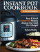 Instant Pot Cookbook For Beginners: Easy & Fresh Instant Pot Recipes Anyone Can Cook On A Budget by Barbara Bradley