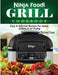 Ninja Foodi Grill Cookbook: Easy & Delicious Recipes For Indoor Grilling & Air Frying by Michael Saxe