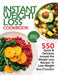 Instant Weight Loss Cookbook: 550 Quick & Delicious Instant Pot Weight Loss Recipes To Lose Weight (2021 EDITION) by Kent Chandler