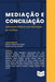 Mediação e Conciliação: Aplicações Práticas para Resolução de Conflitos by Bianca Oliveira de Farias