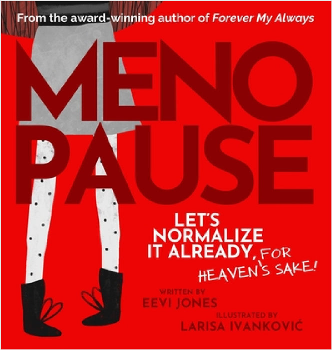 Menopause by Eevi Jones, Larisa Ivankovic
