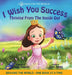 I Wish You Success: Thriving From The Inside Out by Eevi Jones