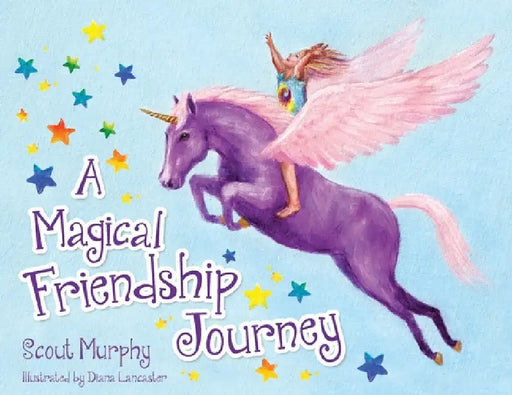 A Magical Friendship Journey by Scout Murphy