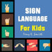 Sign Language for Kids: Learn to Sign the Quick and Easy way (100 Pages) by Tony R. Smith