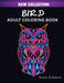 Bird Adult Coloring Book: Includes Parrots, Owls, Eagles, Hawks, Chickens and Much More by Susan Summers
