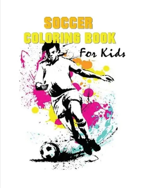 Soccer Coloring Book for Kids: (70 Pages) Soccer Coloring Book for Boys and Girls by Blue Digital Media Group