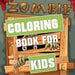 Zombie Coloring Book for Kids by Blue Digital Media Group