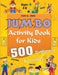 Jumbo Activity Book for Kids Ages 4-8: 500 Different Activities by Tony R. Smith