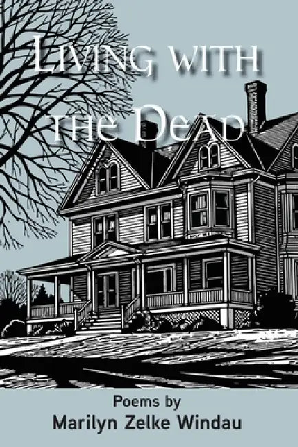 Living With The Dead by Marilyn Zelke Windau