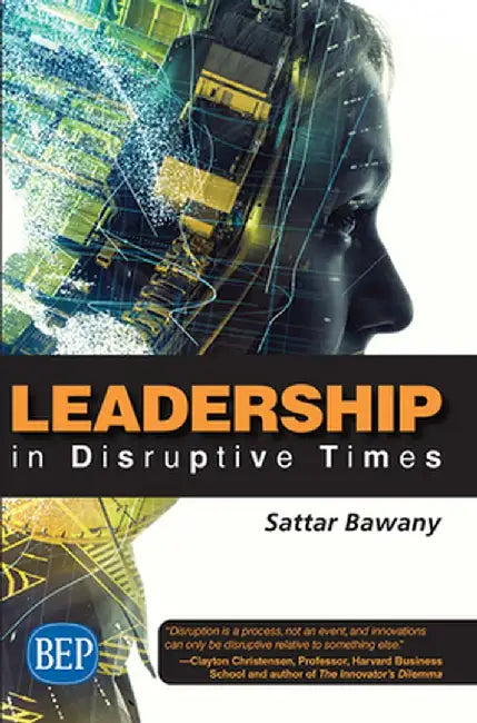 Leadership In Disruptive Times by Sattar Bawany