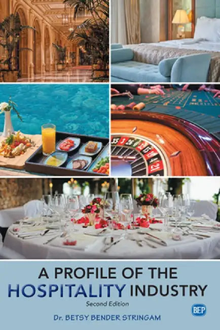 A Profile of the Hospitality Industry, Second Edition by Betsy Bender Stringam