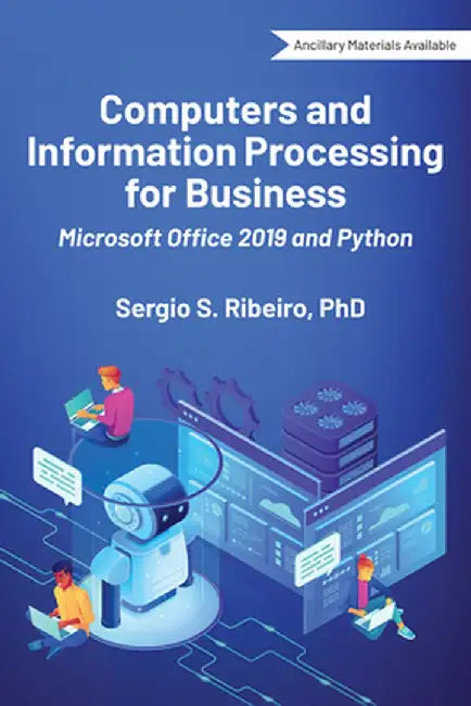 Computers and Information Processing for Business: Microsoft Office 2019 and Python by Sergio S. Ribeiro