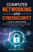 Computer Networking and Cybersecurity: A Guide to Understanding Communications Systems, Internet Connections, and Network Security Along with Protecti by Quinn Kiser