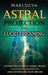 Astral Projection and Lucid Dreaming: An Essential Guide to Astral Travel, Out-Of-Body Experiences and Controlling Your Dreams by Mari Silva