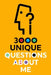3000 Unique Questions About Me by Questions about Me