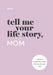 Tell Me Your Life Story, Mom by Questions about Me