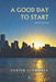 A Good Day to Start: Short Stories by Carter Schwonke