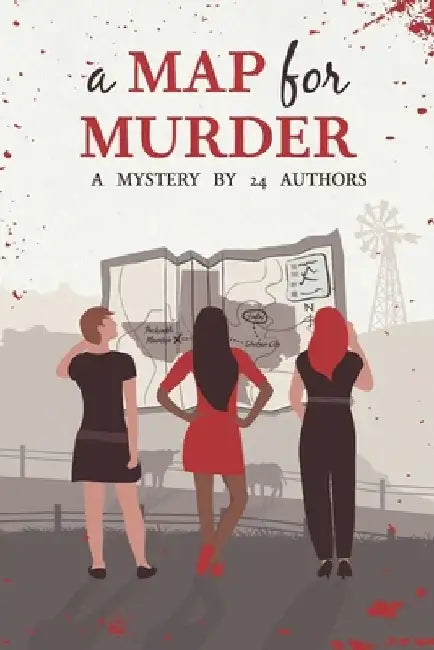 A Map for Murder: A Mystery by 24 Authors by Lane Buckman