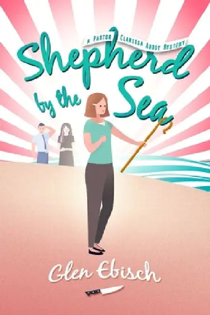 Shepherd by the Sea: A Pastor Clarissa Abbot Mystery by Glen Ebisch