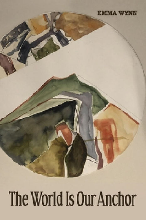 The World Is Our Anchor by Diane Kistner