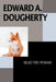 Edward A. Dougherty: Selected Poems by Dougherty, Edward A.
