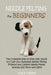 Needle Felting for Beginners: The Complete Step by Step User Guide to Craft Out Awesome Needle Felting Projects and Lifelike Needle Felted Animals a by Alice Green