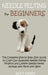 Needle Felting for Beginners: The Complete Step by Step User Guide to Craft Out Awesome Needle Felting Projects and Lifelike Needle Felted Animals a by Alice Green