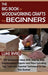 The Big Book of Woodworking Crafts for Beginners: DIY Woodwork Ideas With Step by Step Woodworking Projects and Plans Including Tips, Tools and Essent by Luke Byrd