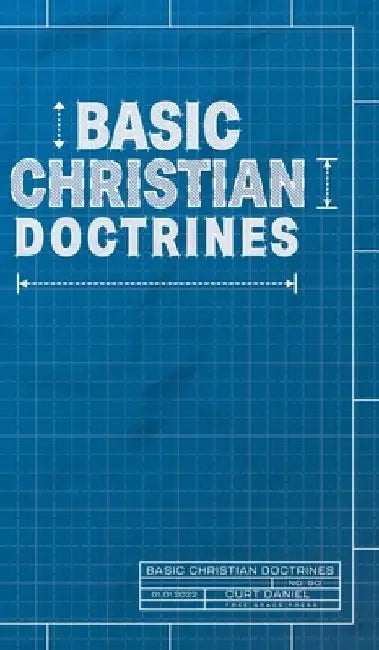 Basic Christian Doctrines by Curt Daniel