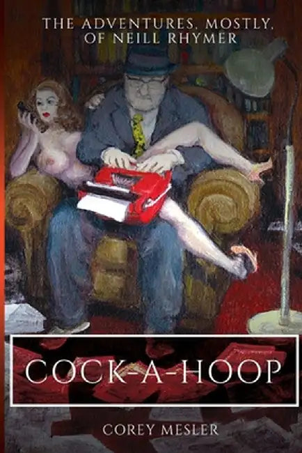 Cock-a-Hoop by Corey Mesler