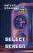 Select Screen by Abigail Stewart