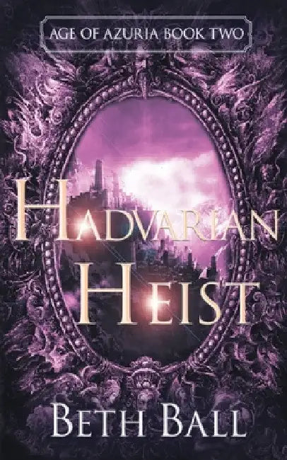Hadvarian Heist by Beth Ball