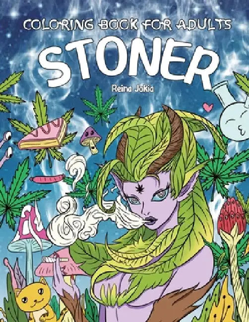 Stoner Coloring Book for Adults: The Stoner's Psychedelic Coloring Book with 30 Trippy Designs by Reina Jokia