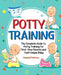 Potty Training: The Complete Guide to Potty Training For First-time Parents and Each Unique Baby by Amanda Peterson
