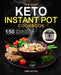 The Easy Keto Instant Pot Cookbook: 150 Delicious and Tested High-fat, Low-carbs Recipes for Losing Weight and Living Healthy by Jamie Michael