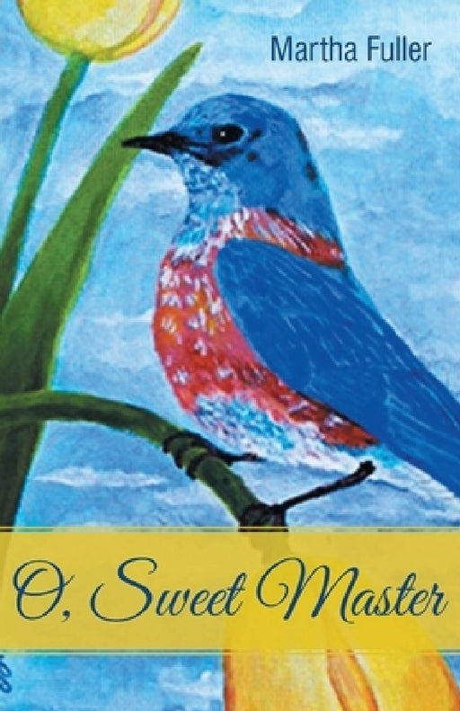 O, Sweet Master by Martha Fuller